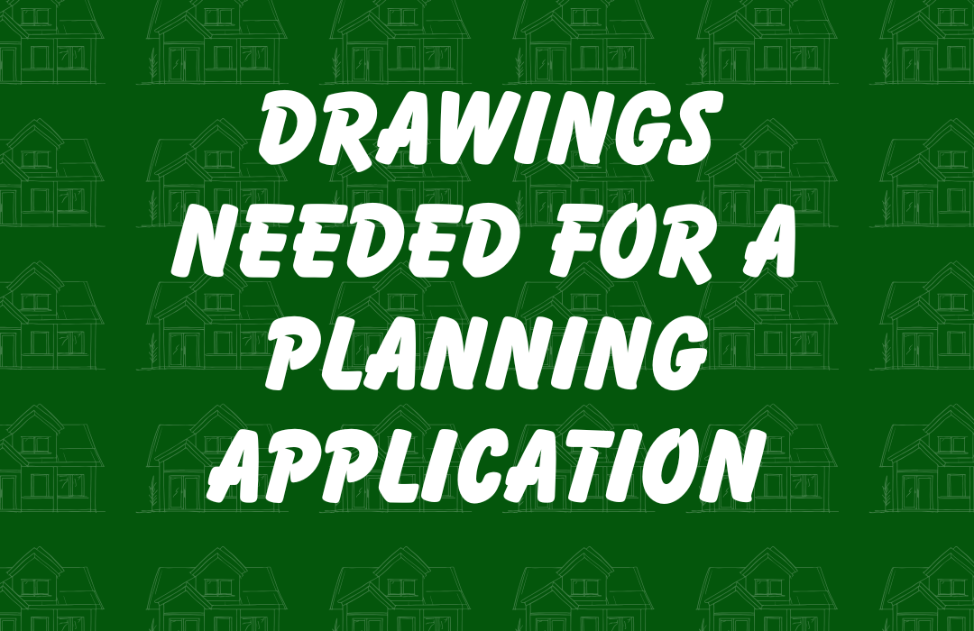 Drawings needed for a Planning Application